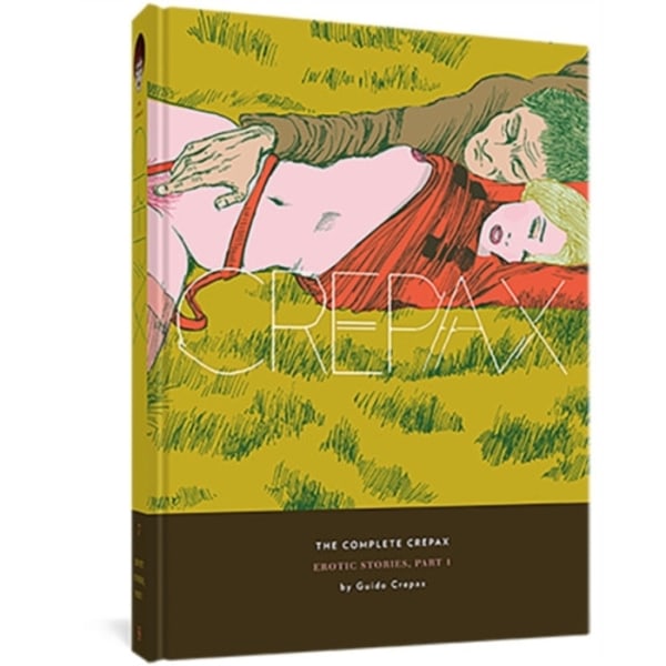 The Complete Crepax: Erotic Stories Part 1 (inbunden, eng)