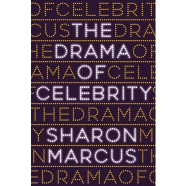 The Drama of Celebrity (inbunden, eng)