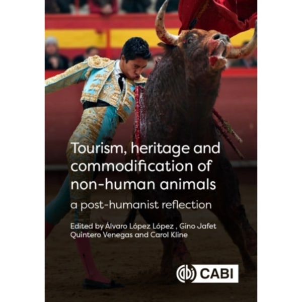 Tourism, Heritage and Commodification of Non-human Animals (inbunden, eng)