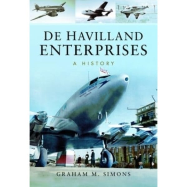 De Havilland Enterprises: A History (häftad, eng)