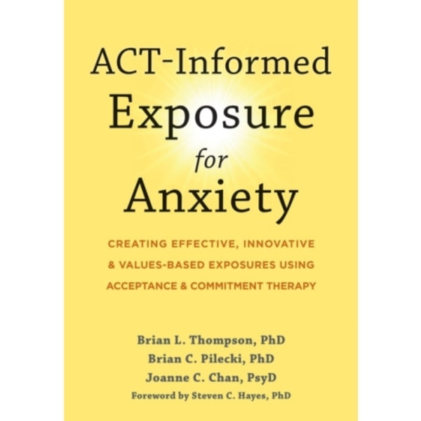 ACT-Informed Exposure for Anxiety (häftad, eng)