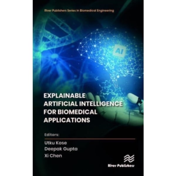 Explainable Artificial Intelligence for Biomedical Applications (inbunden, eng)