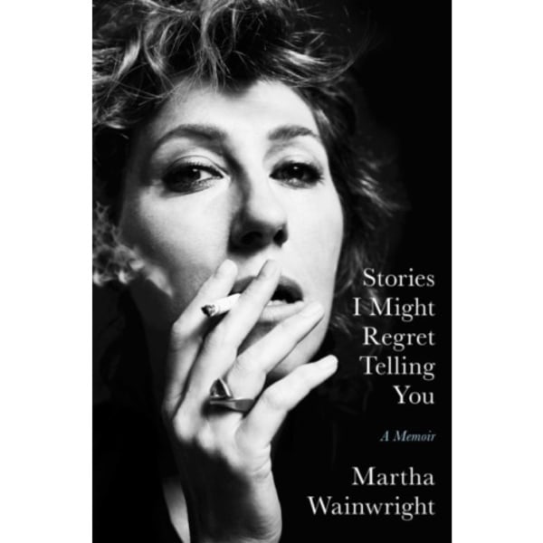 Stories I Might Regret Telling You (inbunden, eng)