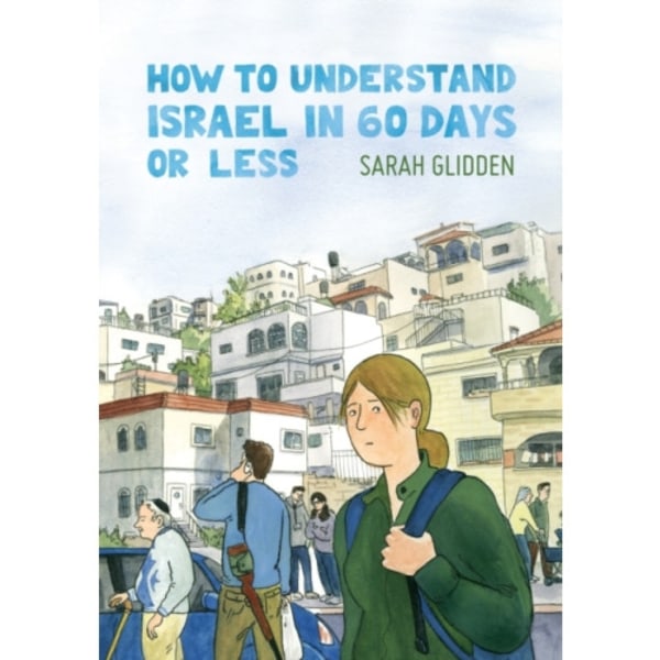 How to Understand Israel in 60 Days or Less (häftad, eng)