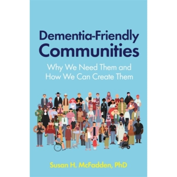 Dementia-Friendly Communities (häftad, eng)