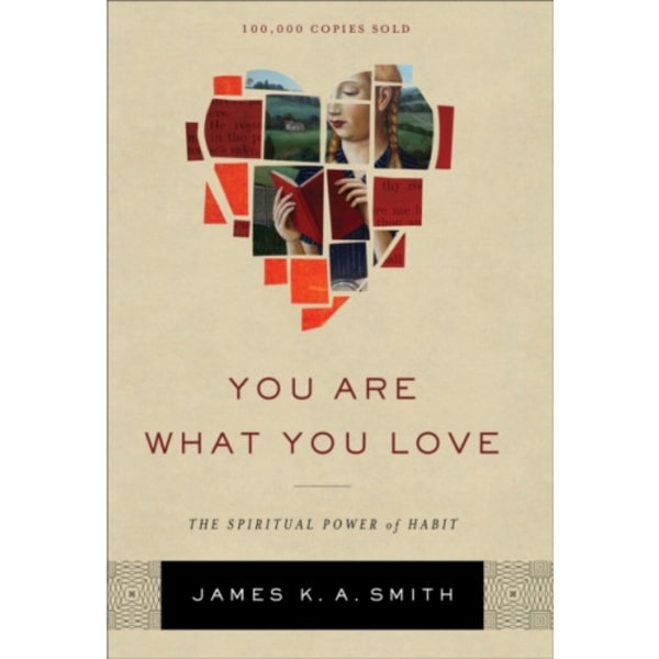 You Are What You Love – The Spiritual Power of Habit (inbunden, eng)