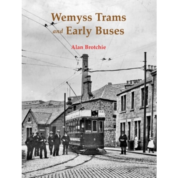 Wemyss Trams and Early Buses (häftad, eng)