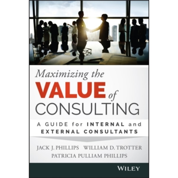 Maximizing the Value of Consulting (inbunden, eng)