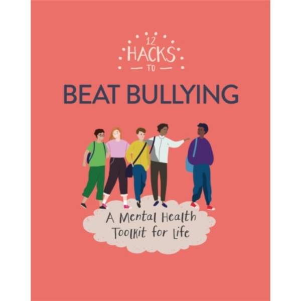 12 Hacks to Beat Bullying (häftad, eng)