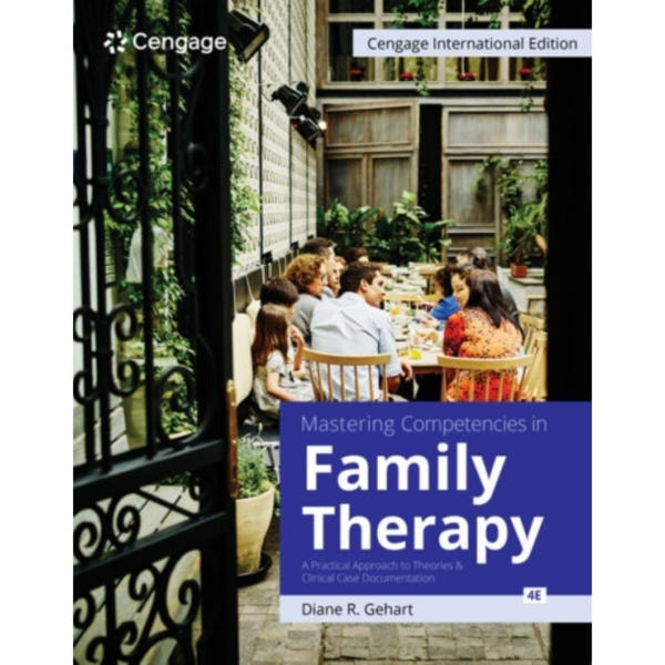 Mastering Competencies in Family Therapy: A Practical Approach to Theories and Clinical Case Documentation, Cengage International Edition (häftad, eng