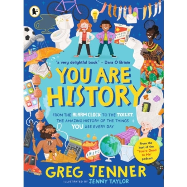 You Are History: From the Alarm Clock to the Toilet, the Amazing History of the Things You Use Every Day (häftad, eng)