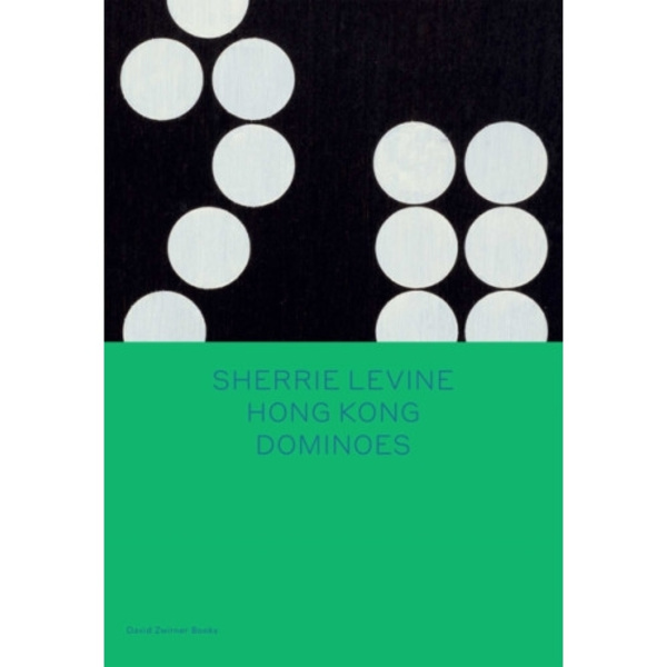 Sherrie Levine: Hong Kong Dominoes (inbunden, eng)