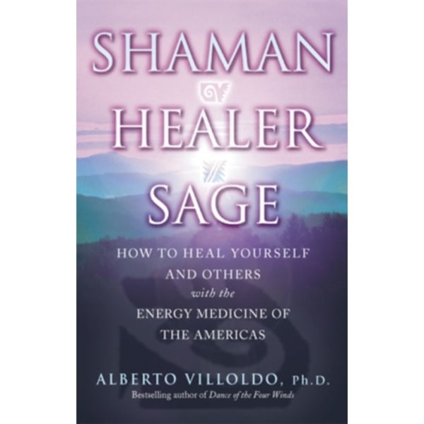 Shaman, Healer, Sage (häftad, eng)