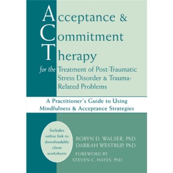 Acceptance & Commitment Therapy for the Treatment of Post-Traumatic Stress Disorder and Trauma-Related Problems (häftad, eng)