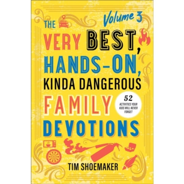 The Very Best, Hands-On, Kinda Dangerous Family Devotions, Volume 3 (häftad, eng)