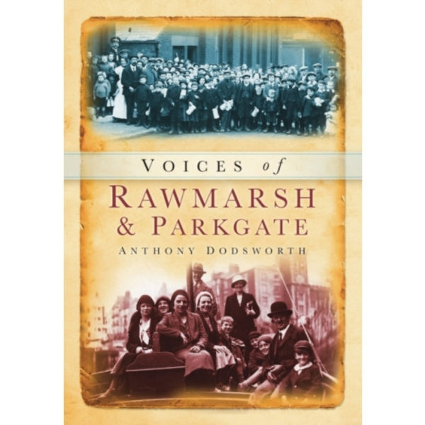 Voices of Rawmarsh and Parkgate (häftad, eng)