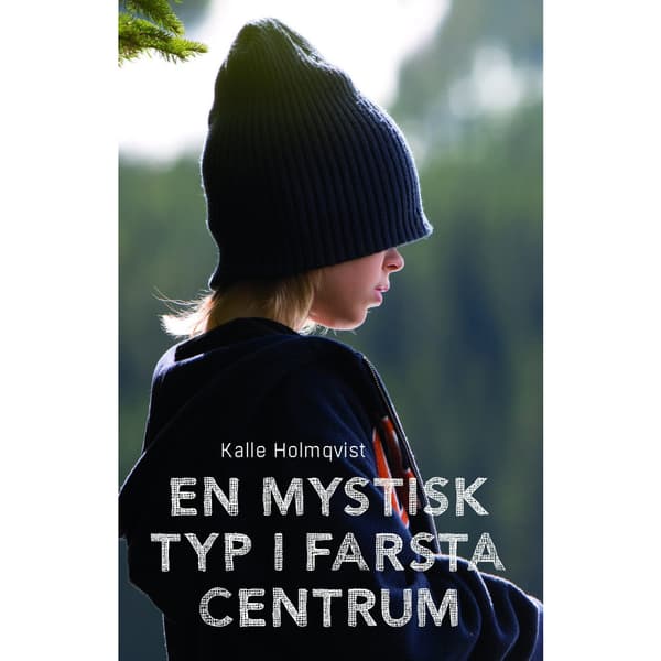 En mystisk typ i Farsta centrum (inbunden)