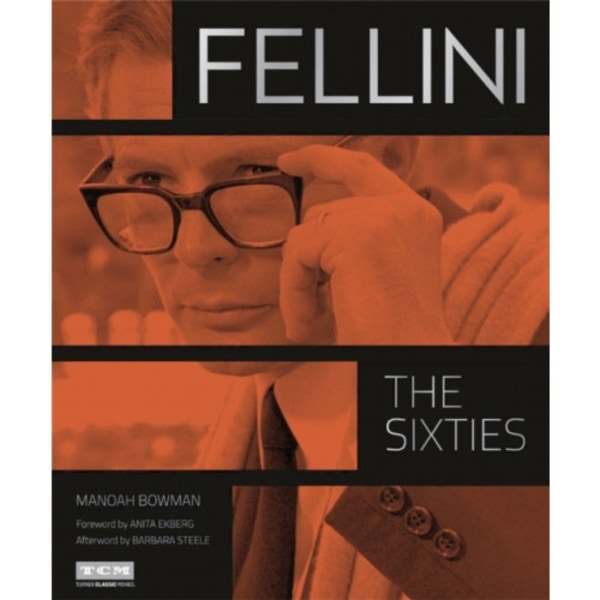 Fellini: The Sixties (Turner Classic Movies) (inbunden, eng)