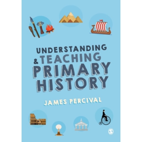 Understanding and Teaching Primary History (häftad, eng)