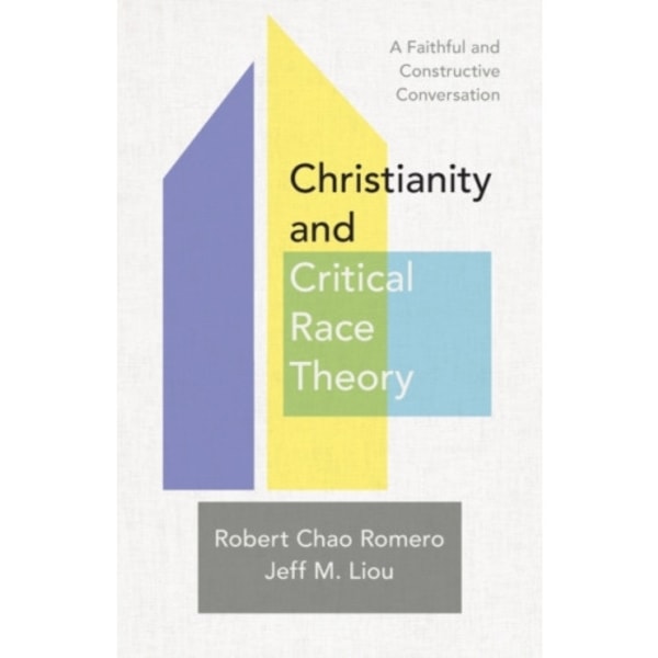 Christianity and Critical Race Theory – A Faithful and Constructive Conversation (häftad, eng)