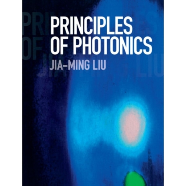Principles of Photonics (inbunden, eng)