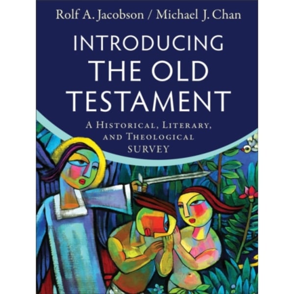 Introducing the Old Testament – A Historical, Literary, and Theological Survey (inbunden, eng)