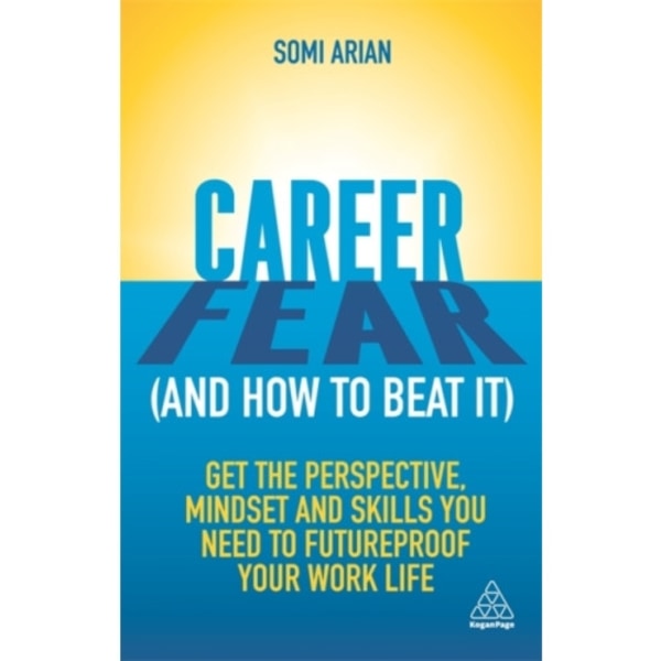 Career Fear (and how to beat it) (häftad, eng)