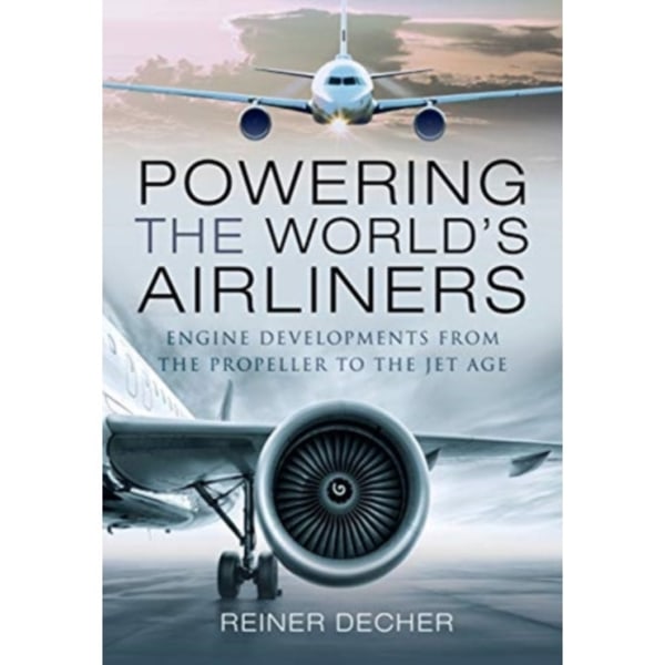 Powering the World's Airliners (inbunden, eng)