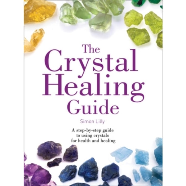 The Crystal Healing Guide (häftad, eng)
