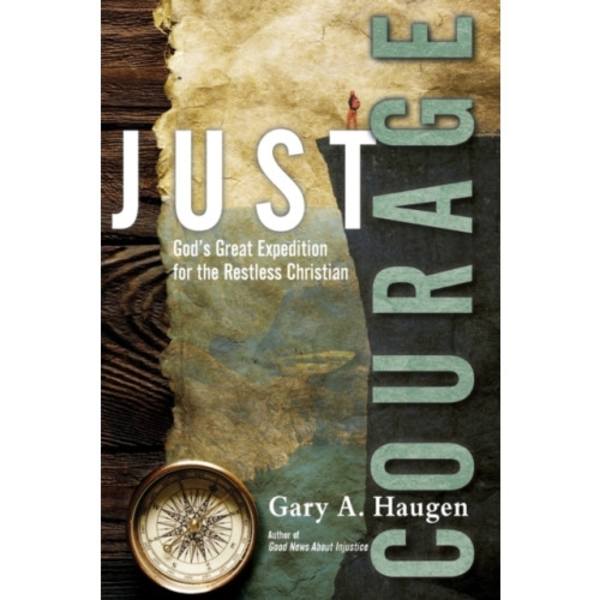 Just Courage – God`s Great Expedition for the Restless Christian (häftad, eng)