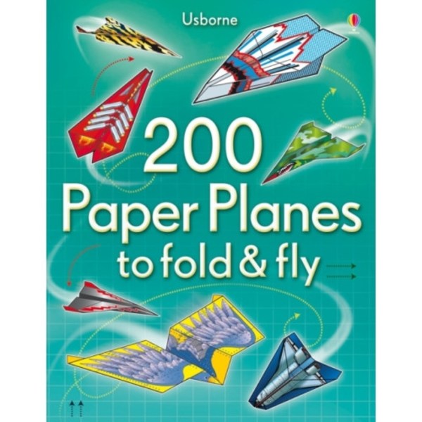 200 Paper Planes to Fold and Fly (häftad, eng)