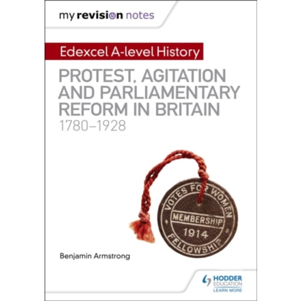 My Revision Notes: Edexcel A-level History: Protest, Agitation and Parliamentary Reform in Britain 1780-1928 (häftad, eng)