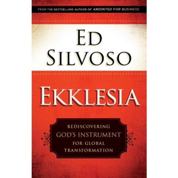 Ekklesia – Rediscovering God`s Instrument for Global Transformation (häftad, eng)