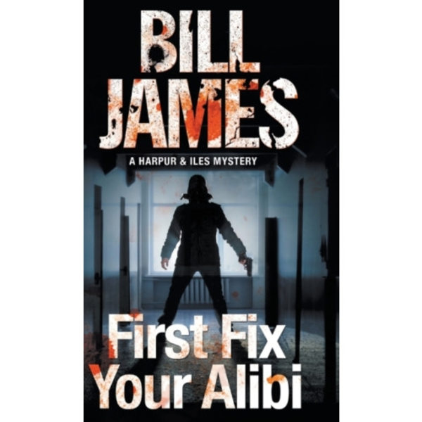 First Fix Your Alibi (inbunden, eng)