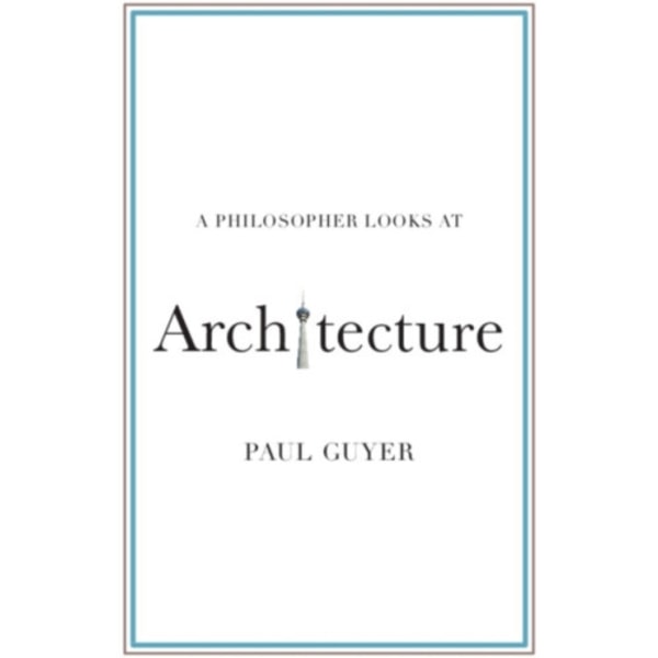 A Philosopher Looks at Architecture (häftad, eng)