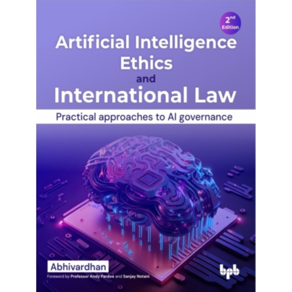 Artificial Intelligence Ethics and International Law - (häftad, eng)