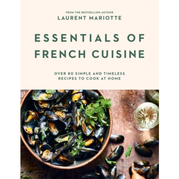 Essentials of French Cuisine (inbunden, eng)