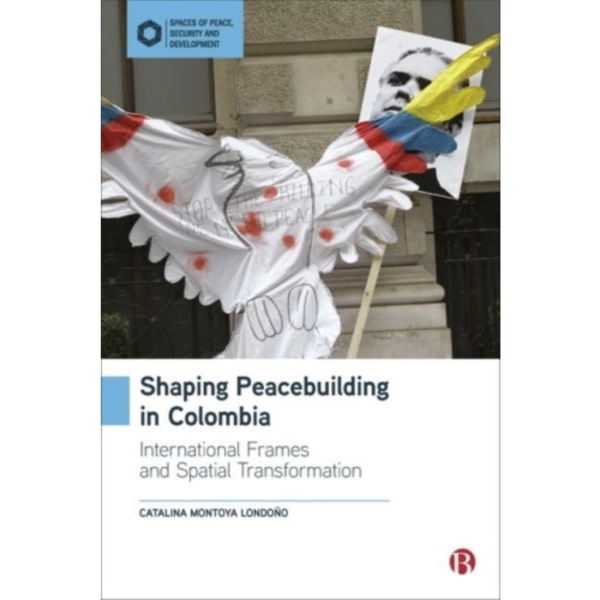 Shaping Peacebuilding in Colombia (inbunden, eng)