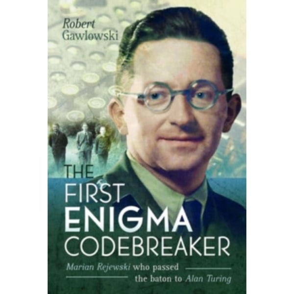 The First Enigma Codebreaker (inbunden, eng)