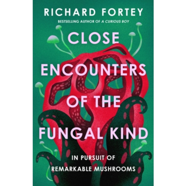 Close Encounters of the Fungal Kind (inbunden, eng)