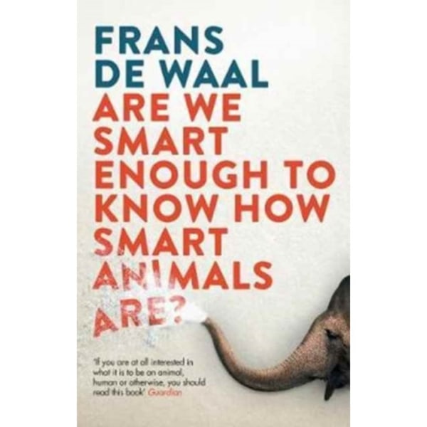Are We Smart Enough to Know How Smart Animals Are? (häftad, eng)