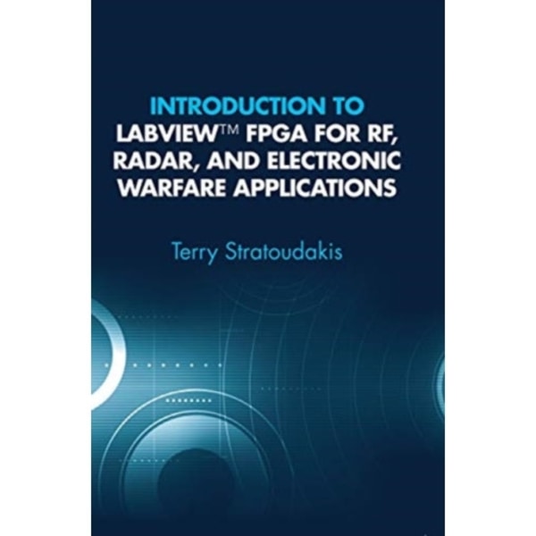 Introduction to LabVIEW FPGA for RF, Radar, and Electronic Warfare Applications (inbunden, eng)