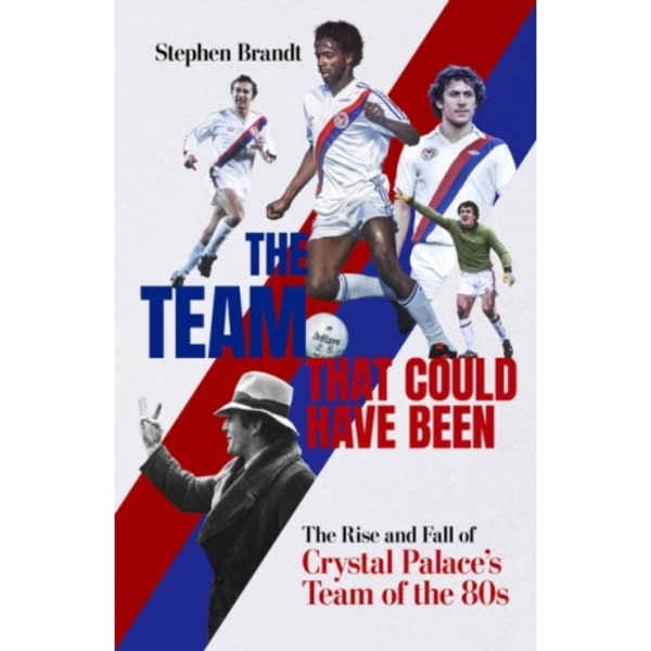 The Team that Could Have Been (inbunden, eng)