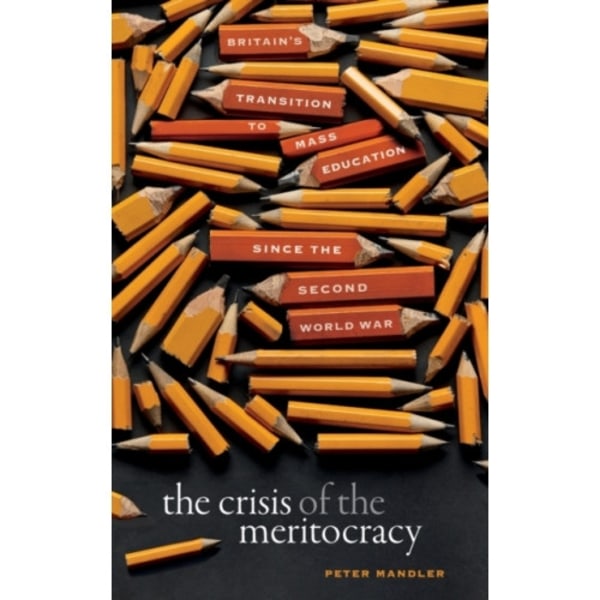 The Crisis of the Meritocracy (inbunden, eng)