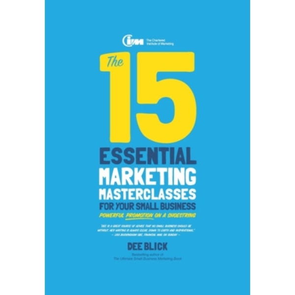 The 15 Essential Marketing Masterclasses for Your Small Business (häftad, eng)