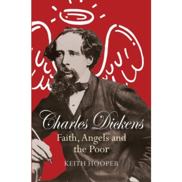Charles Dickens: Faith, Angels and the Poor (häftad, eng)
