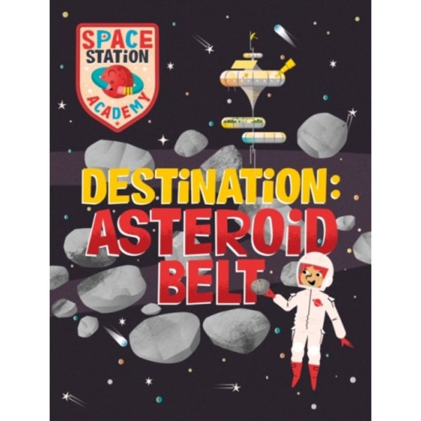 Space Station Academy: Destination Asteroid Belt (inbunden, eng)