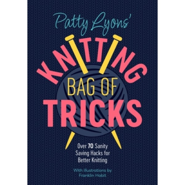 Patty Lyons' Knitting Bag of Tricks (häftad, eng)