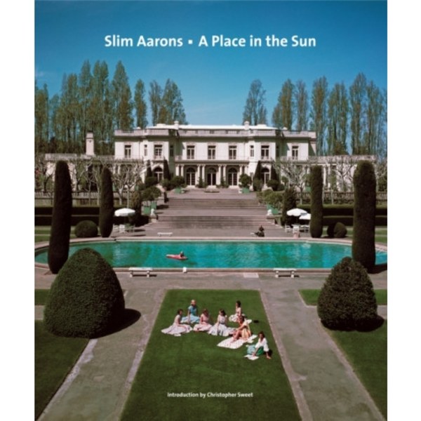 Slim Aarons: A Place in the Sun (inbunden, eng)