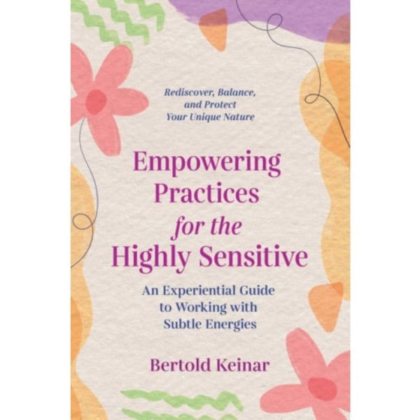 Empowering Practices for the Highly Sensitive (häftad, eng)